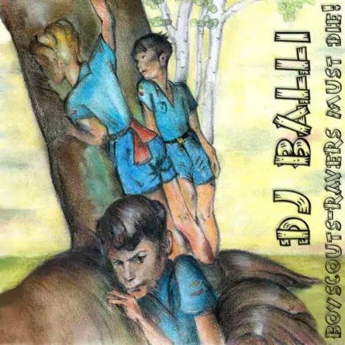 DJ Balli - Boyscouts-Ravers Must Die! (12")