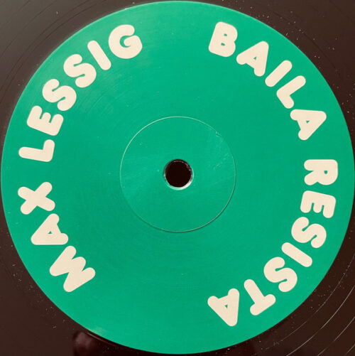 Max Lessig - Baila Resista (12")