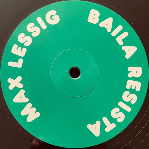 Max Lessig - Baila Resista (12")