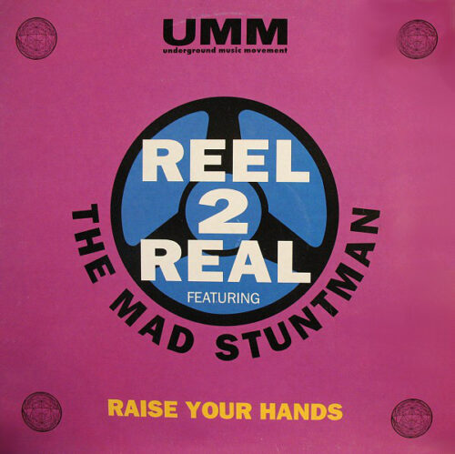 Reel 2 Real Featuring The Mad Stuntman - Raise Your Hands (12")