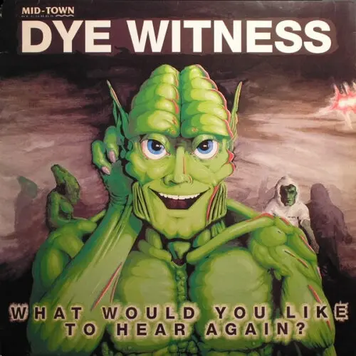 Dye Witness* - What Would You Like To Hear Again? (12")