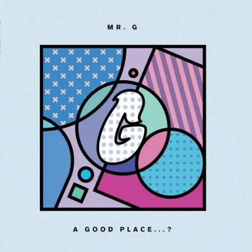 Mr. G - A Good Place...? (2x12", Album)