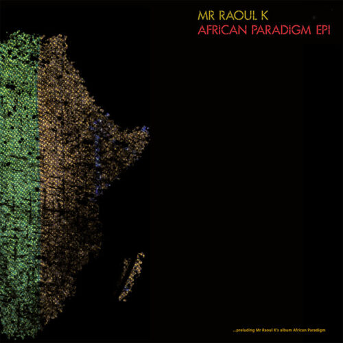 Mr Raoul K - African Paradigm EP1 (12")