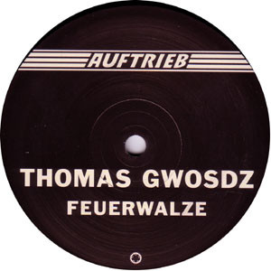 Thomas Gwosdz - Feuerwalze (12")
