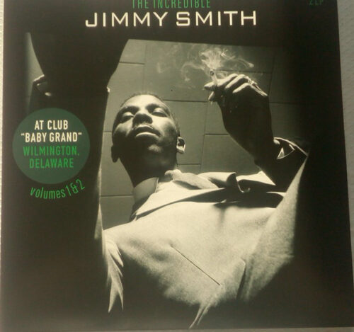 The Incredible Jimmy Smith* - At Club "Baby Grand" Wilmington, Delaware, Volumes 1 & 2 (2xLP, Album, Comp, Mono, RE)