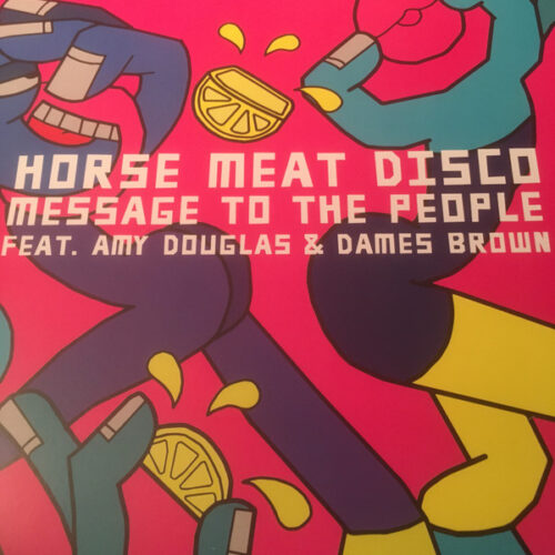 Horse Meat Disco Feat. Amy Douglas & Dames Brown - Message To The People (12")
