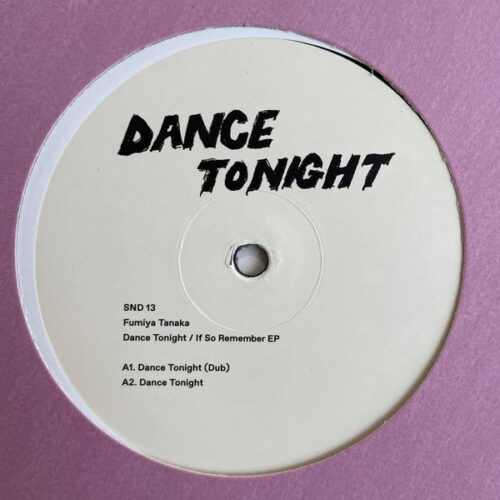 Fumiya Tanaka - Dance Tonight / If So Remember EP (12", EP)