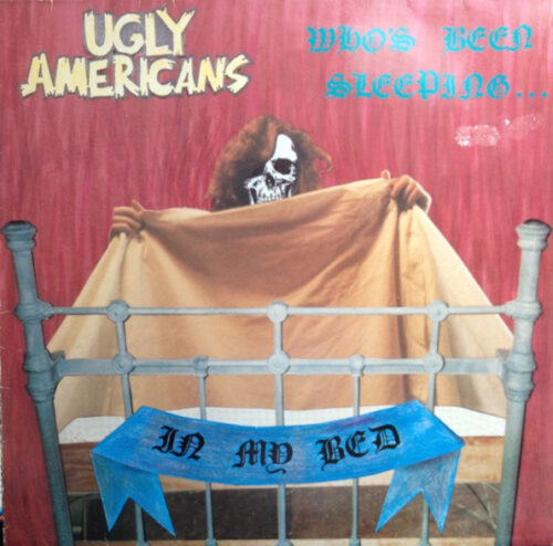 Ugly Americans - Who's Been Sleeping... In My Bed (LP, Album)