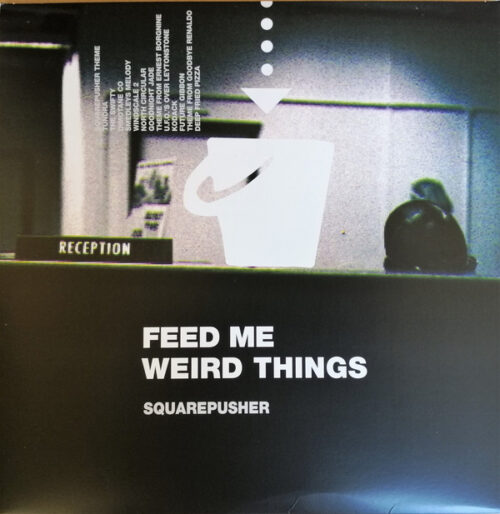 Squarepusher - Feed Me Weird Things (2xLP, RE, RM, Tra + 10", RM, Tra + Ltd)