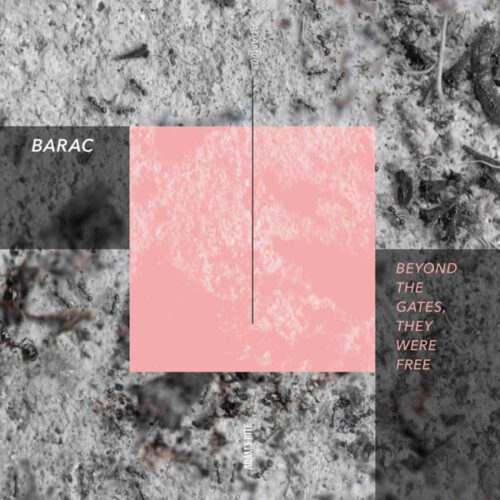 Barac - Beyond The Gates, They Were Free (12", EP)