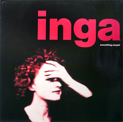 Inga* - Something Stupid (12")
