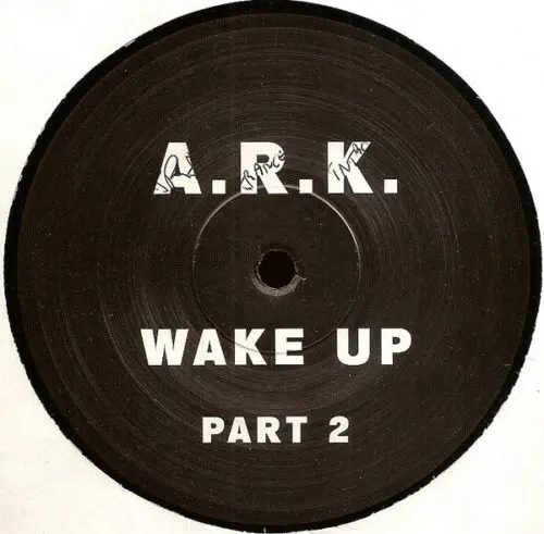 A.R.K. (2) - Wake Up (Part 2) (12")