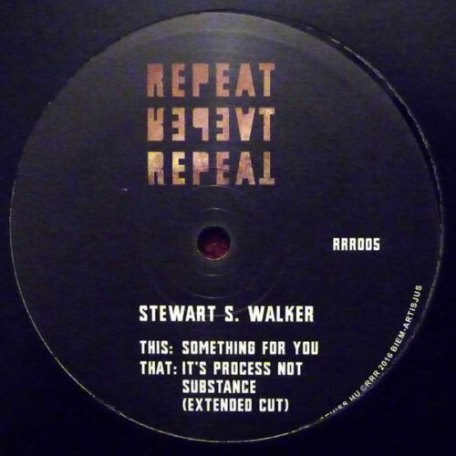 Stewart S. Walker* - It's Process Not Substance / Something For You (12", EP, RM)