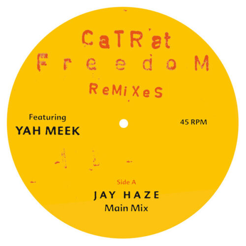 Catrat Featuring Yah Meek - Freedom (Remixes) (12")