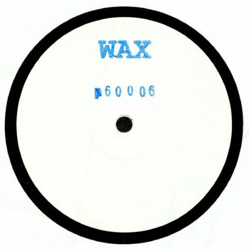 Wax (19) - No. 60006 (12", W/Lbl)