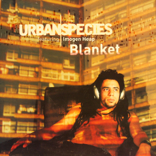 Urban Species featuring Imogen Heap - Blanket (12", Single)