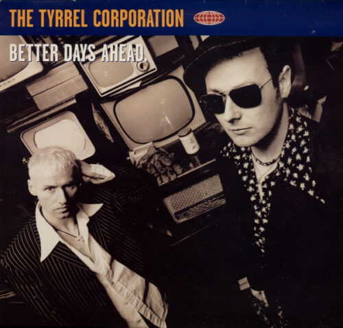 The Tyrrel Corporation - Better Days Ahead (12", Single)
