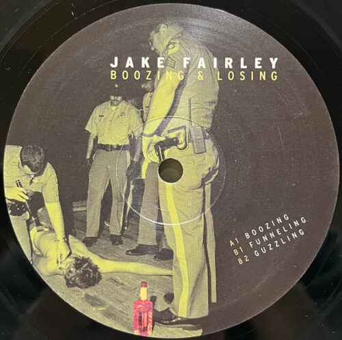 Jake Fairley - Boozing + Losing (12")