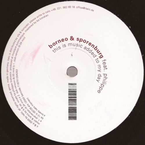 Borneo & Sporenburg Feat. Philippe* - This Is Music Added To My Day (12")