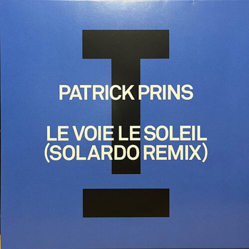 Patrick Prins - Le Voie Le Soleil (Solardo Remix) (12", RSD, Single, Ltd, Num)