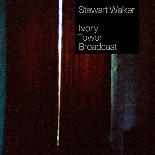 Stewart Walker - Ivory Tower Broadcast (2xLP, Album)
