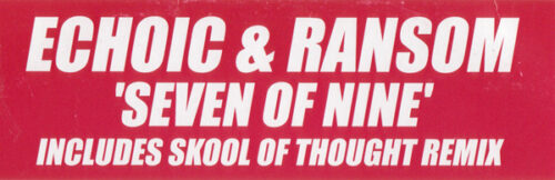 Echoic & Ransom* - Seven Of Nine (12")