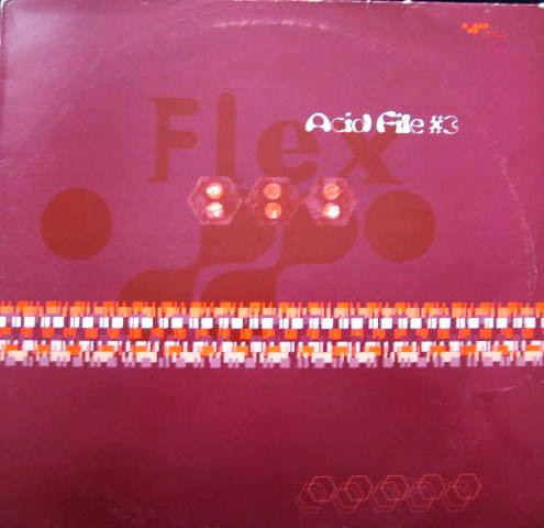Flex - Acid Files #3 (12")