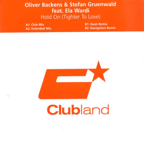 Oliver Backens & Stefan Gruenwald* Feat. Ela Wardi - Hold On (Tighter To Love) (12")