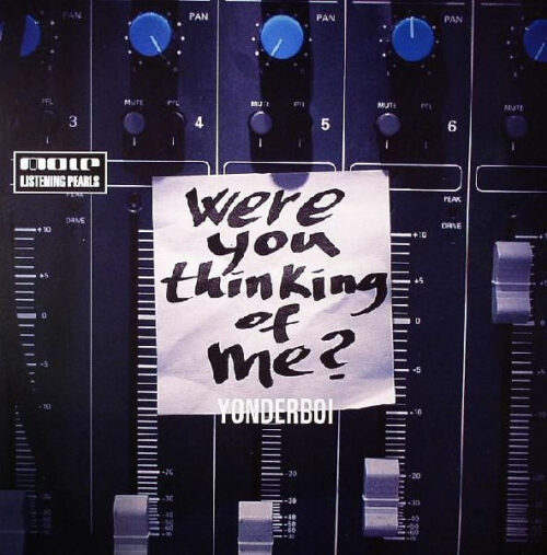 Yonderboi - Were You Thinking Of Me? (12")