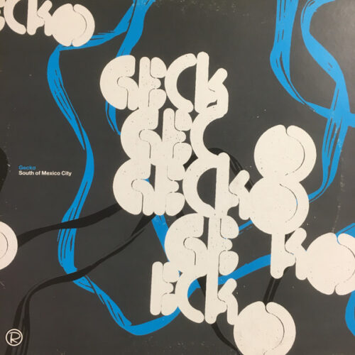 Gecko* - South Of Mexico City (10")