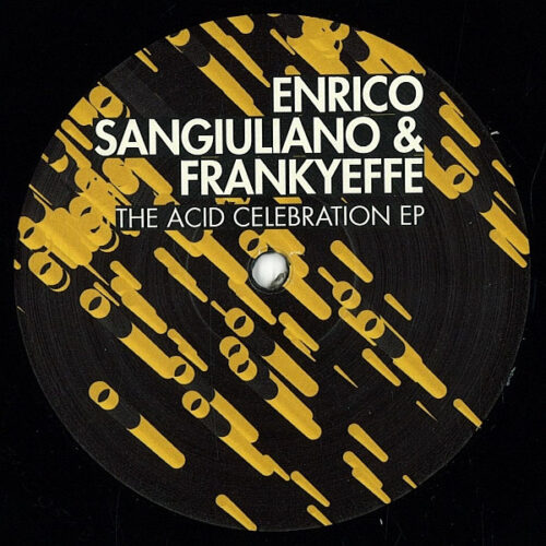 Enrico Sangiuliano & Frankyeffe - The Acid Celebration EP (12", EP)