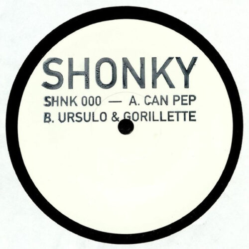 Shonky - Can Pep / Ursulo & Gorillette (12")