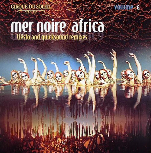 Cirque Du Soleil - Volume 6: Mer Noire / Africa (Tiësto And Quicksound Remixes) (12")