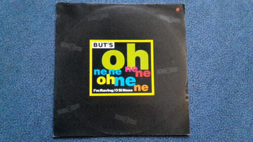 But's - I'm Raving/O Si Nene (12")