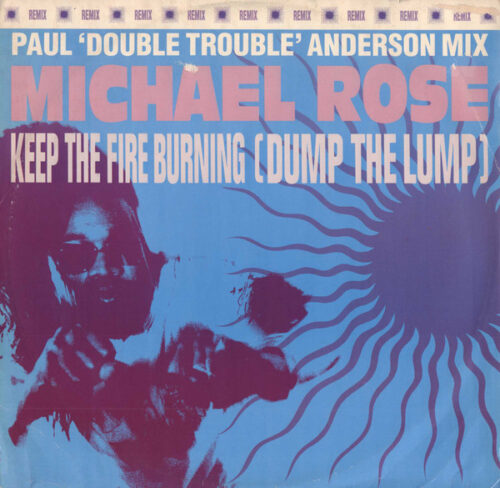 Michael Rose - Keep The Fire Burning (Dump The Lump) (Remix) (12")