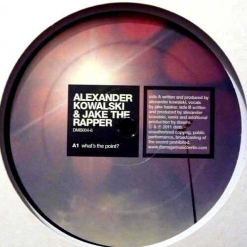 Alexander Kowalski & Jake The Rapper* - What's The Point? (12")