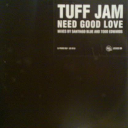 Tuff Jam - Need Good Love (2x12", Promo)