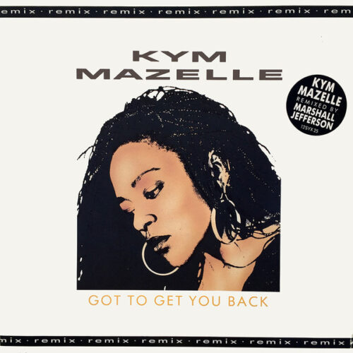 Kym Mazelle - Got To Get You Back (Remix) (12")